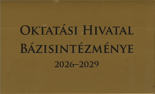 Újabb rangos elismerés: Iskolánk elnyerte az Oktatási Hivatal Bázisintézménye címet